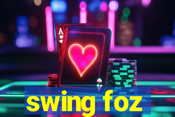 swing foz